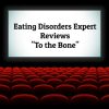 Eating Disorders Expert Movie Review
